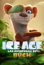 pelicula Ice Age: Las aventuras de Buck