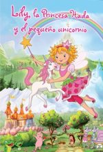 pelicula Lily La Princesa Hada Y El Pequeño Unicornio